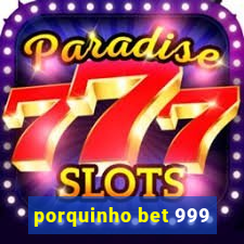 porquinho bet 999